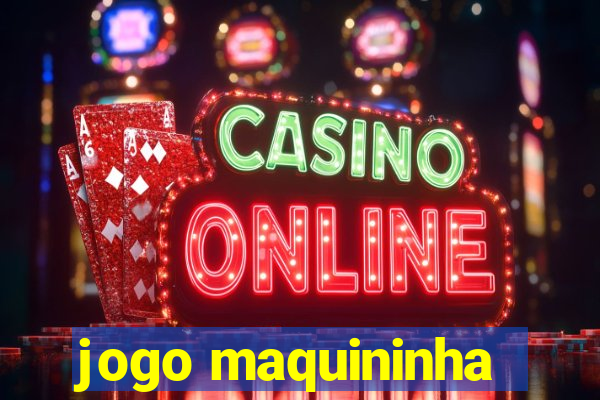 jogo maquininha